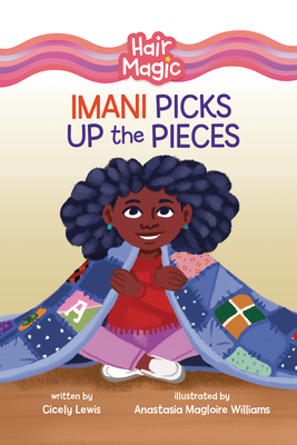 Imani Picks Up the Pieces - Cicely Lewis
