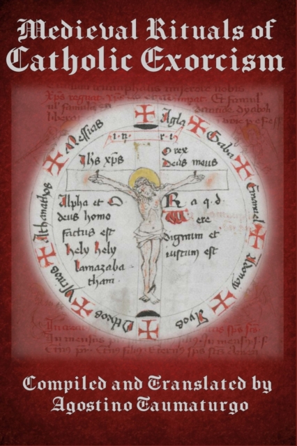 Medieval Rituals of Catholic Exorcism - Agostino Taumaturgo