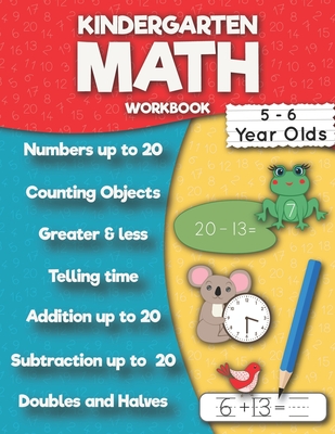 Coperta cărții 'Kindergarten Math Workbook: Addition up to 20, Subtraction up to 20, Numbers, Counting, Doubles and Halves, Telling'