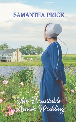 The Unsuitable Amish Wedding: Amish Romance - Samantha Price