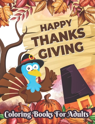 Happy Thanksgiving Coloring books for adults: Thanksgiving day, Simple & Easy Autumn Coloring Book for Adults with Fall Cornucopias, Autumn Leaves, Ha - Safia Publisher