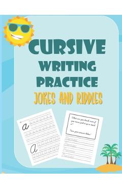 Coperta cărții 'Cursive Writing Practice: Jokes and Riddles: Handwriting Practice Book for Kids: Laugh, Learn, and Practice the'