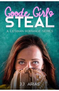 Poza produsului Goode Girls Steal: A Lesbian Romance Series - J. J. Arias