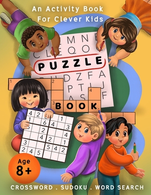 Crossword, Sudoku, & Word Search Puzzle Book: An Activity Book For Clever Kids Age 8+ - Happy Hugabugz