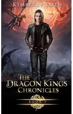 Coperta cărții 'The Dragon Kings Chronicles Book 1 - Kimberly Loth'