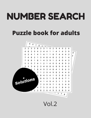 Number search puzzle book for adults + solutions vol.2: 200 puzzles - number find puzzles for seniors - Thinking Numbers Publishing