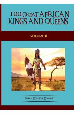 Poza produsului 100 Great African Kings and Queens - Volume Two: The Second Testament - Pusch Komiete Commey