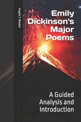 Emily Dickinson's Major Poems: A Guided Analysis and Introduction - Angela T. Wesker