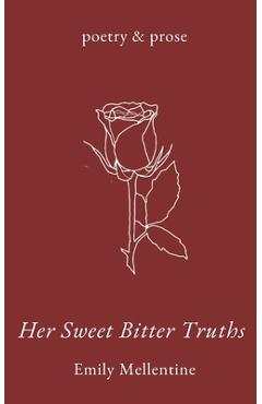 Coperta cărții 'Her Sweet, Bitter, Truths - Emily Mellentine'