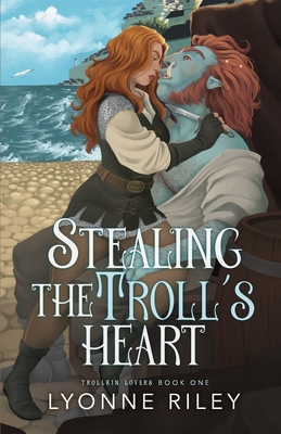 Stealing the Troll's Heart - Lyonne Riley