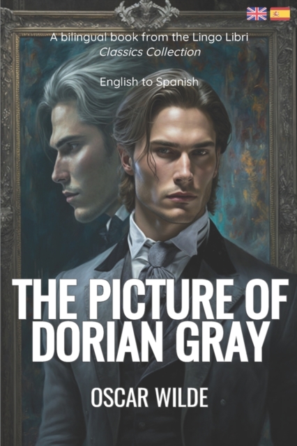 The Picture of Dorian Gray (Translated): English - Spanish Bilingual Edition - Lingo Libri