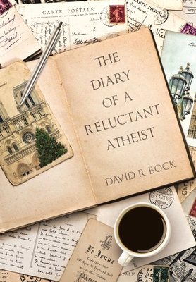 The Diary of a Reluctant Atheist - David R. Bock