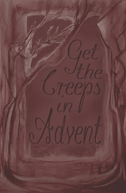 Get the Creeps in Advent: 24 short scary stories as an advent calendar - Mel Petersen