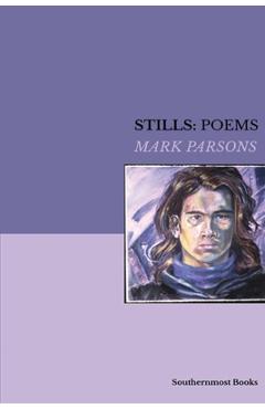 Coperta cărții 'Stills: Poems - Mark Parsons'