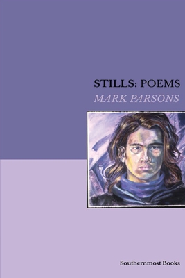 Stills: Poems - Mark Parsons