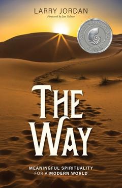 Coperta cărții 'The Way: Meaningful Spirituality for a Modern World - Larry Jordan'