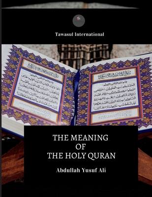 The Meaning of the Holy Quran - Abdullah Yusuf Ali