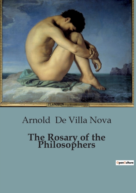 The Rosary of the Philosophers - Arnold De Villa Nova