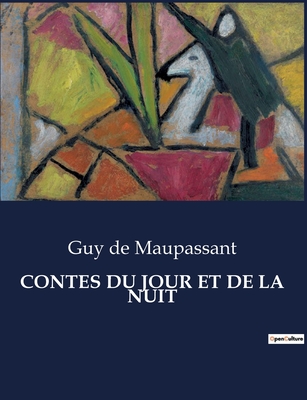 Coperta cărții 'Contes Du Jour Et de la Nuit - Guy De Maupassant'