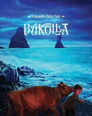 Búkolla: Icelandic Fairy Tale - Hildur Sif Thorarensen