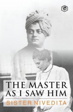 Coperta cărții 'The Master As I Saw Him - Sister Nivedita'