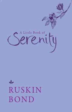 Coperta cărții 'A Little Book of Serenity - Ruskin Bond'