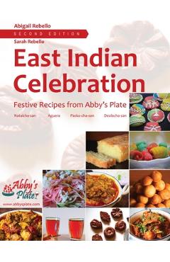 Coperta cărții 'East Indian Celebration: Festive Recipes from Abby's Plate - Abigail Rebello'