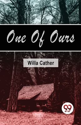 One Of Ours - Willa Cather