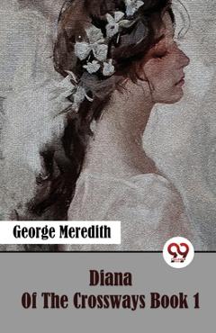 Poza produsului Diana Of The Crossways Book 1 - George Meredith