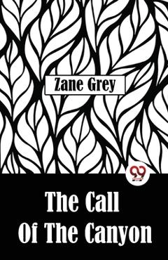 Poza produsului The Call Of The Canyon - Zane Grey