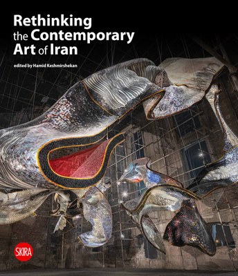 Rethinking the Contemporary Art of Iran - Hamid Keshmirshekan
