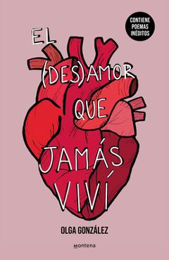 Coperta cărții 'El Desamor Que Jamás VIVí Una Nueva Edición Especial Ampliada Con Poemas Inédit OS / The Heartbreak I Never Lived'