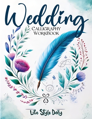 The Funking Wedding Calligraphy Workbook: Tying the Knot with a Twist Because Traditional Wedding Invites are So Last Season - Life Daily Style