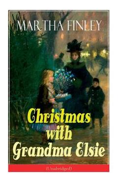 Poza produsului Christmas with Grandma Elsie (Unabridged): Children's Classic - Martha Finley