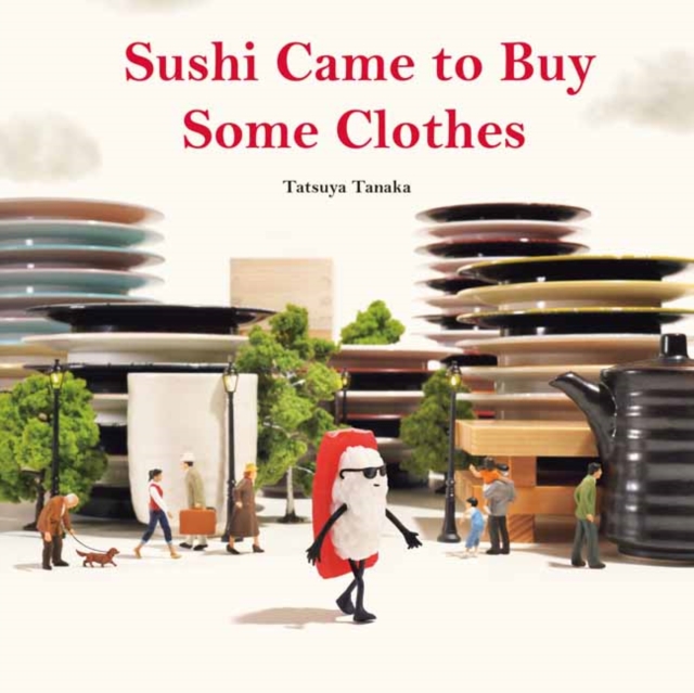 Sushi Came to Buy Some Clothes - Tatsuya Tanaka