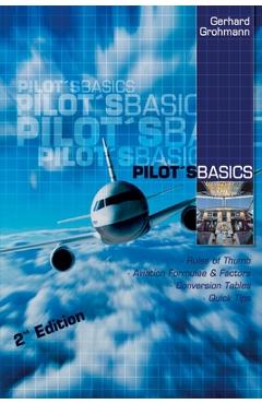 Coperta cărții 'Pilot's Basics: Easy to Use Rules of Thumb, Formulae and Factors for Every Pilot. - Gerhard Grohmann'