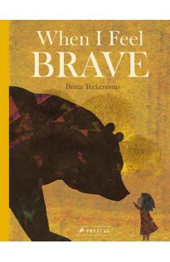 When I Feel Brave - Britta Teckentrup