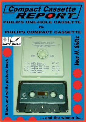 Compact Cassette Report - Philips One-Hole Cassette vs. Compact Cassette Norelco Philips: ... and the winner is... - Uwe H. Sltz