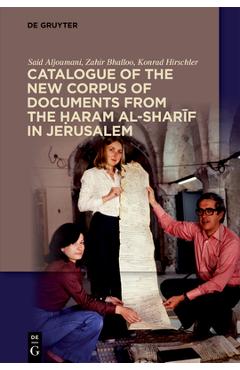 Coperta cărții 'Catalogue of the New Corpus of Documents from the Ḥaram al-sharīf in Jerusalem - Said Aljoumani'