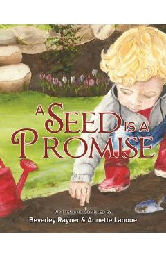 Poza produsului A Seed Is a Promise - Beverley Rayner