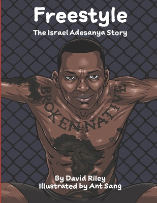 Freestyle: The Israel Adesanya Story - Ant Sang