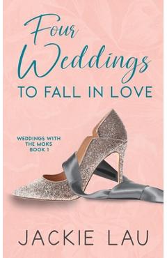 Four Weddings to Fall in Love - Jackie Lau