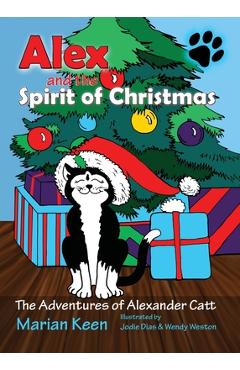 Coperta cărții 'Alex and the Spirit of Christmas - Marian E. Keen'