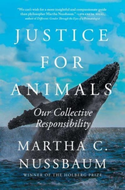 Justice for Animals: Our Collective Responsibility - Martha C. Nussbaum