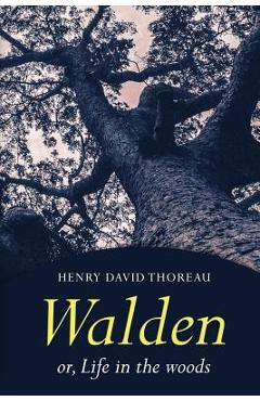 Poza produsului Walden: Or, Life in the Woods - Henry David Thoreau