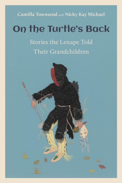Coperta cărții 'On the Turtle's Back: Stories the Lenape Told Their Grandchildren - Camilla Townsend'