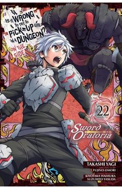 Coperta cărții 'Is It Wrong to Try to Pick Up Girls in a Dungeon? on the Side: Sword Oratoria, Vol. 22 (Manga) - Fujino Omori'
