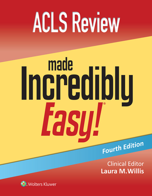 ACLS Review Made Incredibly Easy - Lippincott Williams & Wilkins