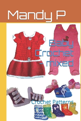 Baby Crochet - mixed: Crochet Patterns - Kelly Dyga