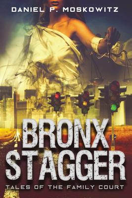 The Bronx Stagger - Daniel Moskowitz